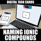 Naming Ionic Compounds Digital Task Cards | Distance Learning