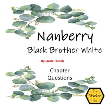 Preview of Nanberry Black Brother White by Jackie French - Chapter Comprehension Questions