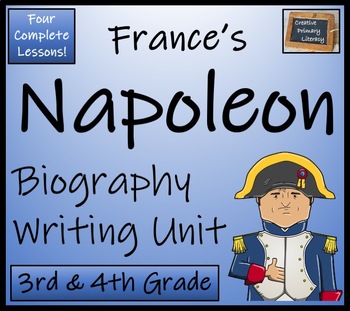 Preview of Napoleon Bonaparte Biography Writing Unit | 3rd Grade & 4th Grade
