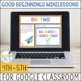 Good Narrative Beginnings Minilessons for Google Classroom