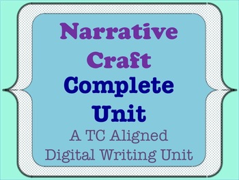 Preview of Narrative Craft - A TC Aligned Personal Narrative Writing Unit