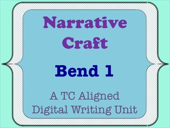 Preview of Narrative Craft - A TC Aligned Personal Narrative Writing Unit - Bend 1