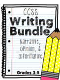 Narrative, Opinion, & Informative CCSS Writing Bundle grades 3-5