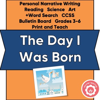 Preview of On the Day I Was Born Personal Narrative Writing Science Art CCSS Grades 3-6