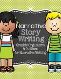 Narrative Writing: Graphic Organizers, Outlines, & Writing Paper