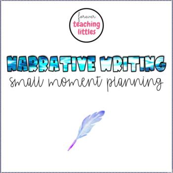 Preview of Narrative Writing | Personal Narrative | Small Moment Planning | Guided Writing