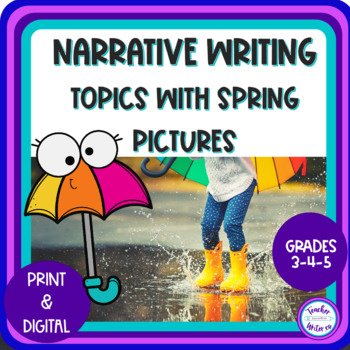 Preview of Narrative Writing Spring Prompts With Pictures