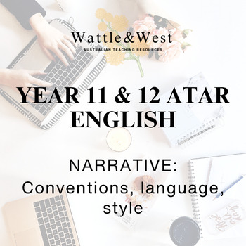 Preview of NARRATIVE: Conventions, language, style - 11 & 12 ATAR English