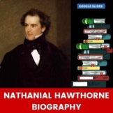 Nathanial Hawthorne Biography | Google Slides