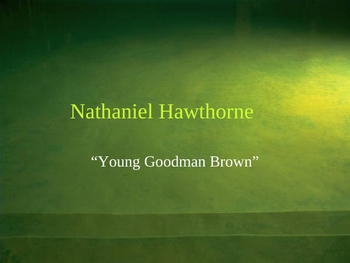 Preview of Nathaniel Hawthorne and Young Goodman Browne Powerpoint 30s