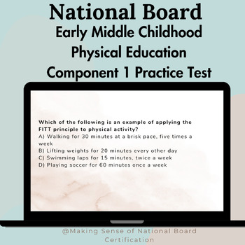 Preview of National Board Early Mid Childhood Physical Education Component 1 Practice Test