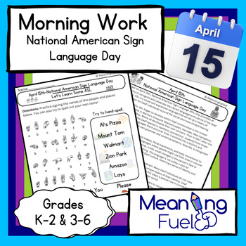 Preview of Morning Work-National Days-April 15th: American Sign Language Day (K-2 & 3-6)