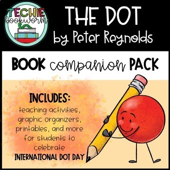 Preview of The Dot by Peter Reynolds Book Companion Pack (International Dot Day)