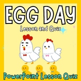 National Egg Day PowerPoint Slide Lesson Quiz for K 1st 2nd 3rd