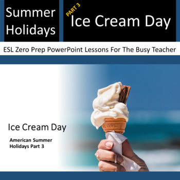 Preview of Ice Cream Day ESL Lesson & Activities: Sequencing, Reading & Discussion