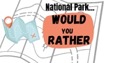 National Park Would You Rather Interactive Writing Activit