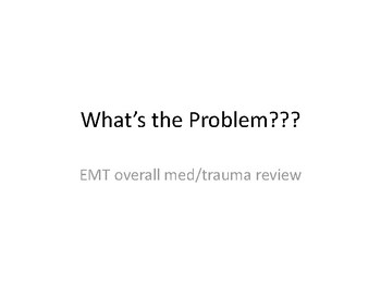 Preview of National Registry EMT review (Whats the problem?)