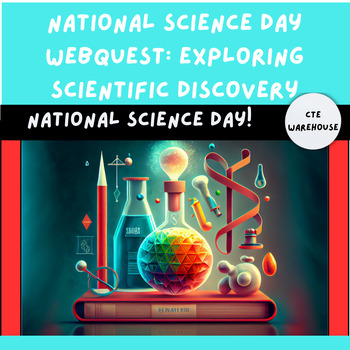 Preview of National Science Day WebQuest: Exploring Scientific Discovery March 14th!