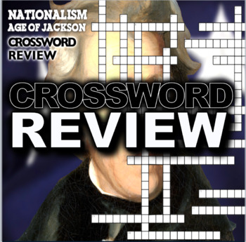 Preview of Nationalism and the Age of Jackson Crossword Puzzle Review - 24 Terms + Key