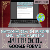 Nationalism in Europe and Latin America Multiple Choice Go