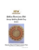 Native American Art:  Navajo Wedding Basket Lesson