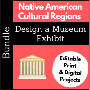 Preview of Native American Cultural Regions Project - Design a Museum Exhibit - Bundle