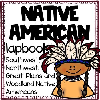 Preview of Native American Lapbook [Northwest, Southwest, Great Plains, and Woodland]