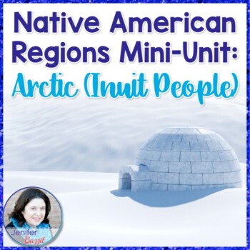 Preview of Native American Regions Mini-Unit: Arctic (Inuit People)