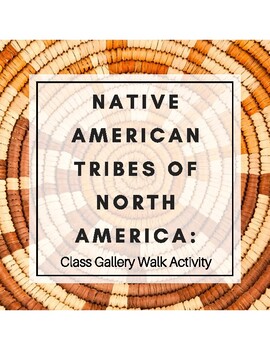 Native American Tribes of North America: Class Museum Walk | TpT