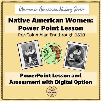Preview of Native American Women:  PowerPoint Lesson and Easel Assessment