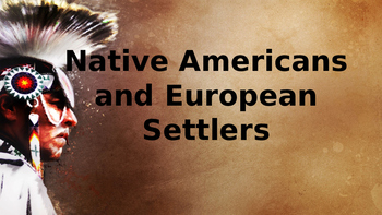 Native American and European Settlers PPT by Ashlen Thornton | TpT