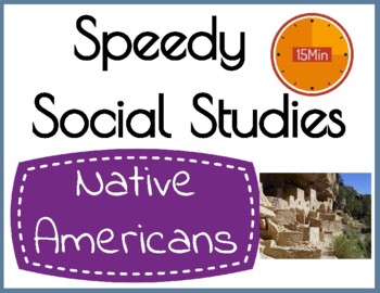 Preview of Native Americans- Speedy Social Studies- 15 Minute Lessons!