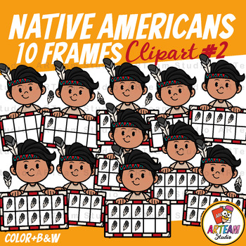 Preview of Native Americans Ten Frames Clipart Set #2 | Thanksgiving Math [ARTeam Studio]