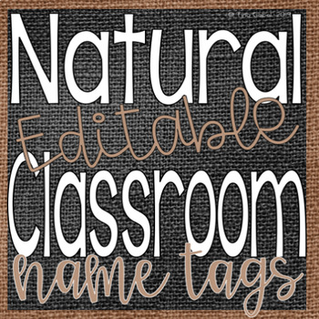Preview of Natural Classroom Decor- {{Editable}} Name Tags- Burlap