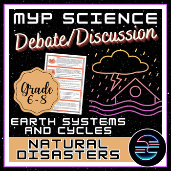Preview of Natural Disasters Discussion - Earth Systems and Cycles - Grade 6-8 MYP Science