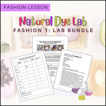 Preview of Natural Dye Lab: Fashion Design 1 (Directions, Notes, & Stations)