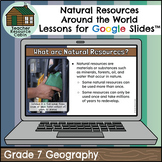 Natural Resources Around the World for Google Slides™ (Gra