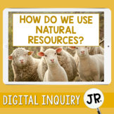 Natural Resources Digital Inquiry Jr.  |  3rd Grade  | Use