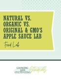 Natural vs. Organic vs. Orginal and GMO's Applesauce Lab