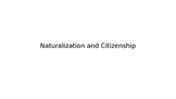 Naturalization and Citizenship
