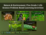 Nature & Environment: Five Grade 1 Life Science PBL Activities