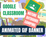 Nature Outdoors Camping Google Classroom Animated GIF Banner