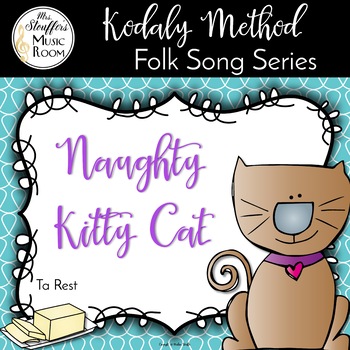 Preview of Naughty Kitty Cat - Ta Rest -  Kodaly Method Folk Song File