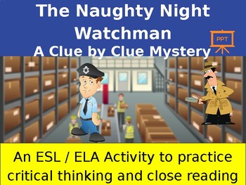 Preview of Naughty Night Watchman: Critical Thinking Mystery Activity PowerPoint Edition