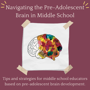 Preview of Navigating the Pre-Adolescent Brain in Middle School