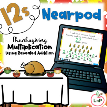Preview of Nearpod Math Centers Multiplication Facts with Repeated Addition 12s Tables