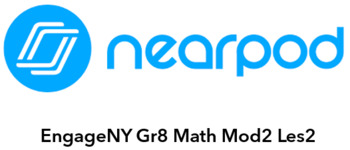 Preview of Nearpod - EngageNY Gr8 Math Mod2 Les2