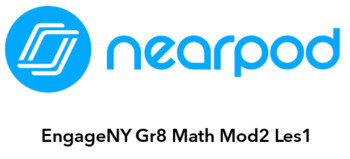 Preview of Nearpod - EngageNY Math Gr8 Mod2 Les1