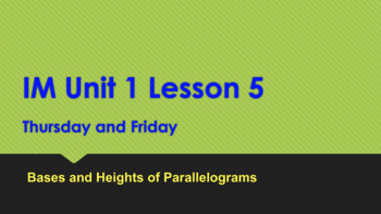 Preview of Nearpod - IM Unit 1 Lesson 4 _ Bases and Heights of Parallelograms and Area