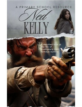 Preview of Ned Kelly: A Primary School Resource